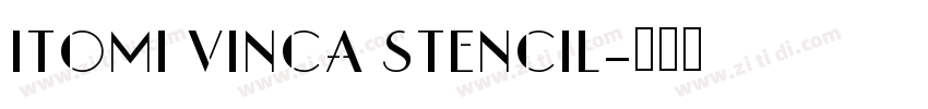 ITOMI VINCA STENCIL字体转换